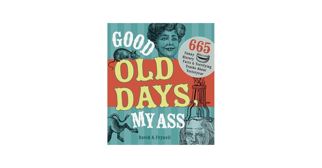 Good Old Days, My Ass — book cover